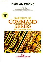 Exclamations By Ed Huckeby. Concert Band. Young Band. Command Series. Grade 3. Score and Parts. Composed 2010. Duration 4 Minutes, 31 Seconds. [Paperback] Ed Huckeby