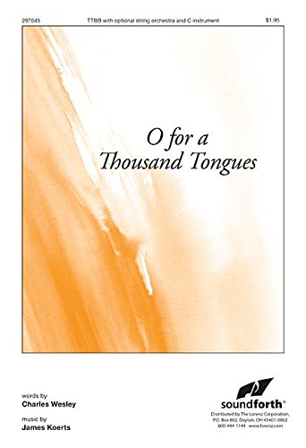 O for a Thousand Tongues. James Koerts