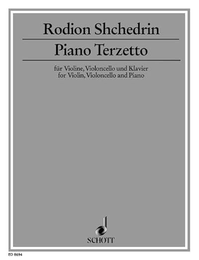 Piano Terzetto: for Violin, Violoncello and Piano. piano trio. Partition et parties. [Sheet music] Chedrine, Rodion