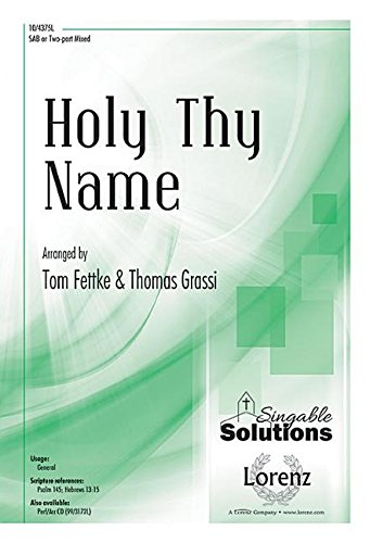 Holy Thy Name [Sheet music] Tom Fettke