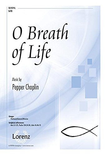 O Breath of Life [Sheet music] Pepper Choplin