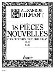 18 Pieces Nouvelles Op. 90 Organ [Sheet music] Alexandre Guilmant and Hermann J. Busch / Herausgegeben Von.