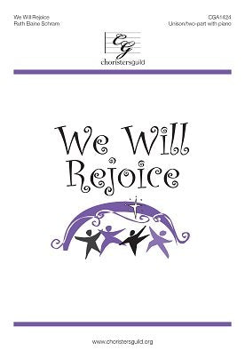 We Will Rejoice (Voicing: Unison/two-part with Piano). Composer: Ruth Elaine Schram. Text: Based on Psalm 118. Season: General. [Paperback] Ruth Elaine Schram