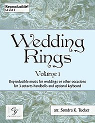 Wedding Rings, Volume 1 (Reproducible Music for Weddings or Other Occasions or 3 Octaves Handbells and Optional Keyboard). [Paperback] Sondra K. Tucker
