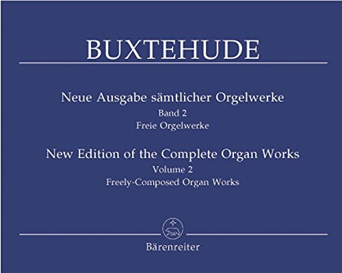 Complete Organ Works Volume 2: Freely Composed Organ Works [Sheet music] Buxtehude, Dietrich