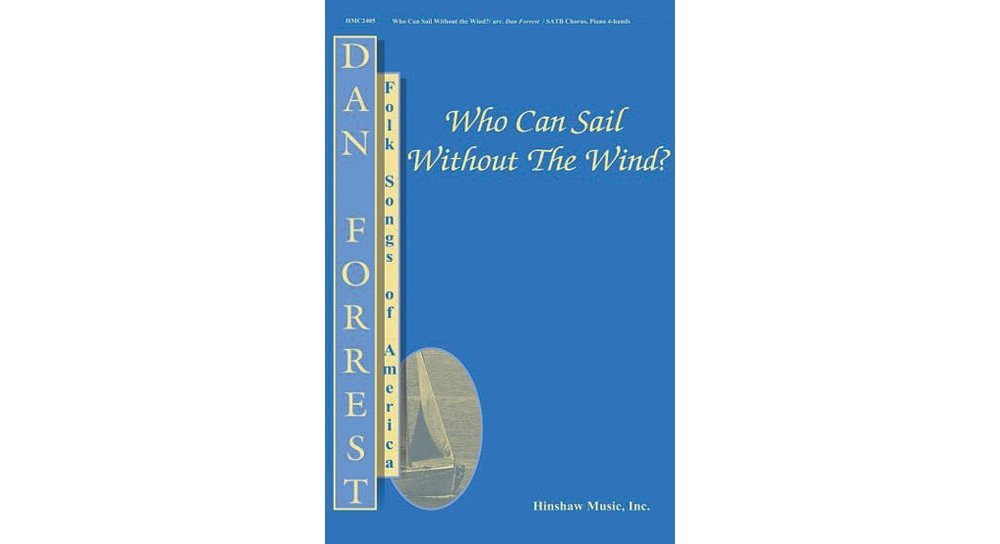 Music Who Can Sail Without the Wind? SATB arranged by Dan Forrest [Paperback] Dan Forrest