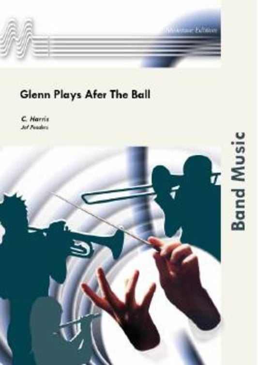 Glenn Plays Afer The Ball [Paperback] Composed by C. Harris. Arranged by Jef Penders.