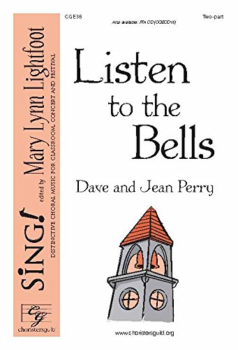 Listen to the Bells ( Voicing: Two-part with Piano). Composer: Dave and Jean Perry. Text: Dave and Jean Perry. Season: Christmas. [Paperback] Dave and Jean Perry