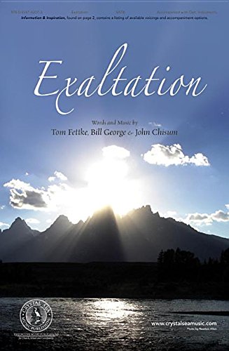Exaltation [Sheet music] Tom Fettke; Bill George and John Chisum