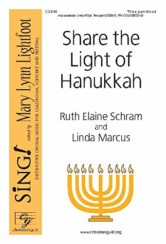 Share the Light of Hanukkah (Voicing: Three-part Mixed/sab with Piano). Composers: Ruth Elaine Schram and Linda Marcus. Season: Hanukkah. [Paperback] Ruth Elaine Schram and Linda Marcus