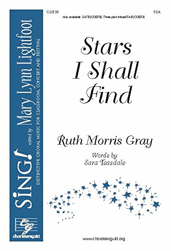 Stars I Shall Find (Ssa). Composer: Ruth Morris Gray. Text: Sara Teasdale. [Paperback] Ruth Morris Gray