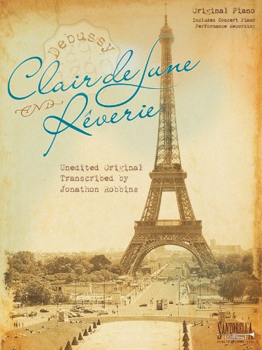 Clair de Lune & Reverie * Original Unedited Edition for Concert Piano* with Performance CD [Paperback] Jonathon Robbins