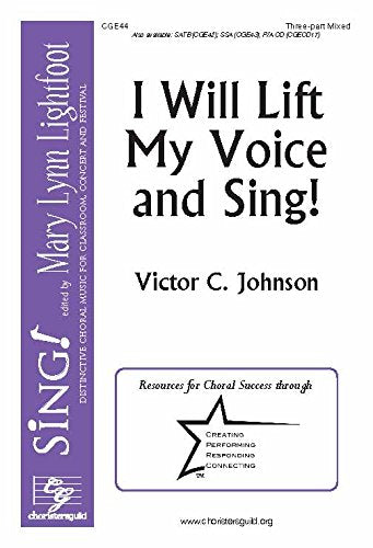 I Will Lift My Voice and Sing! (Voicing: Three-part Mixed with Piano). Composer: Victor C. Johnson. Text: Psalms Adapted By Victor Johnson. [Paperback] Victor C. Johnson