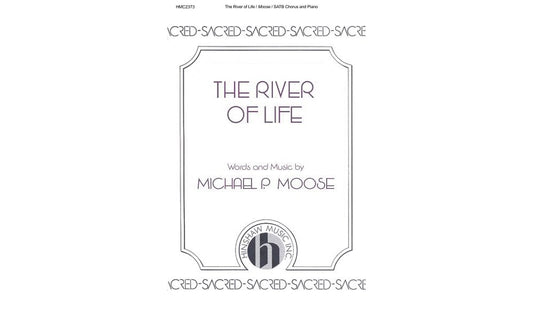 Hinshaw Music The River of Life SATB composed by Michael P. Moose [Paperback] Michael P. Moose