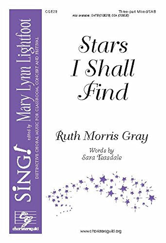 Stars I Shall Find (Three-part Mixed). Composer: Ruth Morris Gray. Text: Sara Teasdale. [Paperback] Ruth Morris Gray