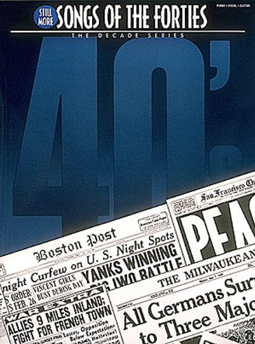 Still More Songs of the 1940's: The Decade Series Hal Leonard Corp.