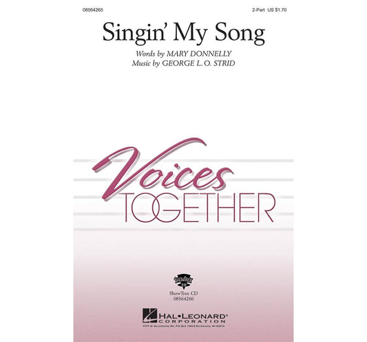 Singin' My Song by George L.O. Strid 2-Part - Sheet Music By Mary Donnelly