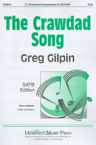 The Crawdad Song: SATB Edition. By Greg Gilpin