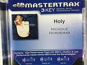 Holy By Nichole Nordeman. For Solo Voice (High/medium/low Voice). Modern Christian. Adult Contemporary and Sacred. Cd Trax - Performance/accompaniment Cd. [Audio CD] Nichole Nordeman