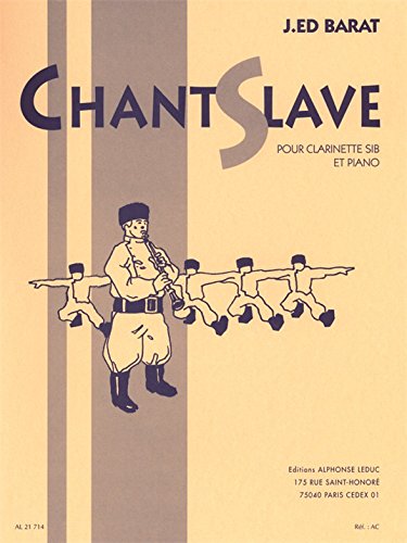 JOSEPH EDOUARD BARAT: CHANT SLAVE (BB CLARINET/PIANO) (French Edition) [Paperback] BARAT  JACQUES ED. (