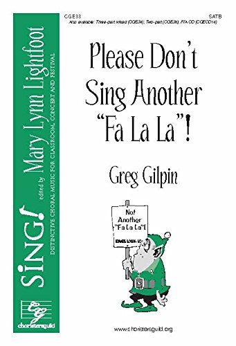 Please Don't Sing Another Fa La La (Voicing: Satb with Piano). Composer: Greg Gilpin. Season: Christmas. [Paperback] Greg Gilpin