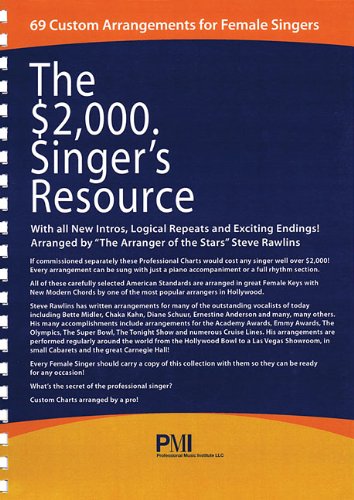 The $2000 Singer's Resource: 69 Custom Arrangements for Female Singers Rawlins, Steve