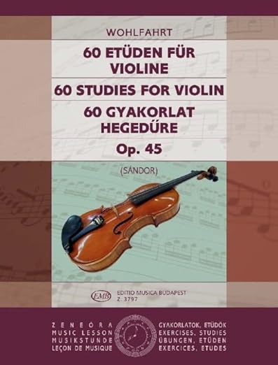 60 Studies for Violin Op. 45 (Violin) [Paperback] Wohlfahrt, Franz and Sándor Frigyes
