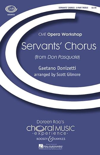 Servants' Chorus: from Don Pasquale. children's choir (SA) and piano. [Sheet music] Gilmore, Scott and Donizetti, Gaetano