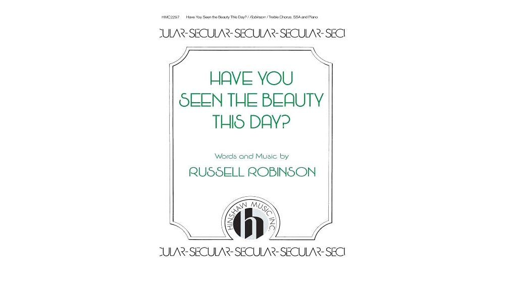 Music Have You Seen the Beauty This Day SSA composed by Russell Robinson [Paperback] Russell L. Robinson