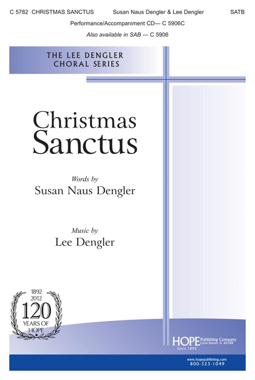 Christmas Sanctus By Lee Dengler. For Satb Choir and Piano. The Lee Dengler Choral Series. Christmas, Sacred. Octavo. [Paperback] Lee Dengler