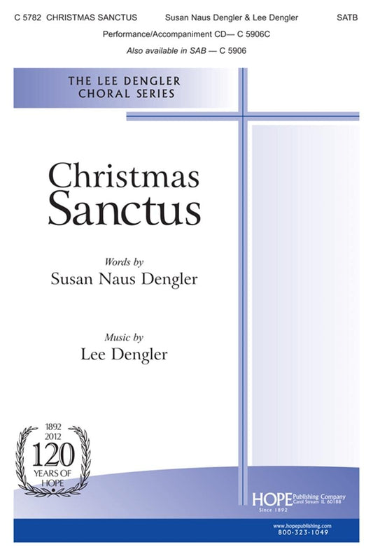 Christmas Sanctus By Lee Dengler. For Satb Choir and Piano. The Lee Dengler Choral Series. Christmas, Sacred. Octavo. [Paperback] Lee Dengler