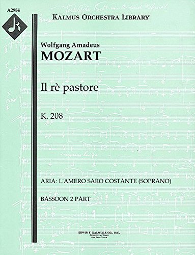 Il rè pastore, K.208 (Aria: L'amero saro costante (soprano)): Bassoon 2 part (Qty 4) [A2984] [Sheet music] Wolfgang Amadeus Mozart