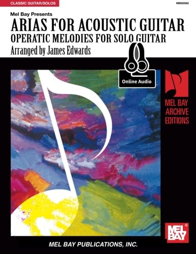 Arias for Acoustic Guitar: Operatic Melodies for Solo Guitar. By Edwards, James