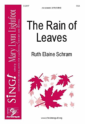 The Rain of Leaves (Voicing: SSA with Piano). Composer: Ruth Elaine Schram. Tune: Ruth Elaine Schram. Text: Ruth Elaine Schram. [Paperback] Ruth Elaine Schram