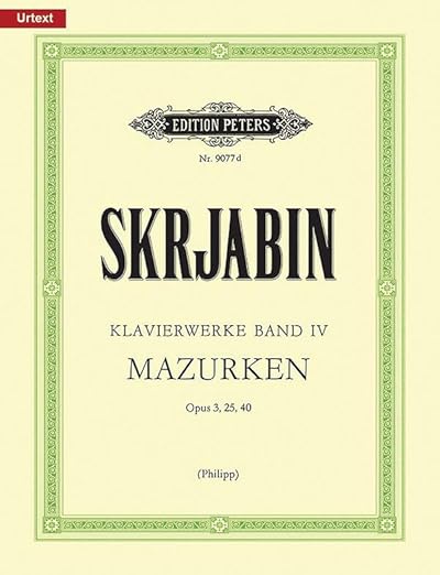 Selected Piano Works -- Mazurkas Opp. 3, 25, 40 (Edition Peters, 4) (German and English Edition) [Paperback] Scriabin, Alexander and Phillipp, Günter