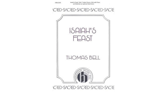 Music Isaiah's Feast SSA composed by Thomas Bell [Paperback] Thomas Bell