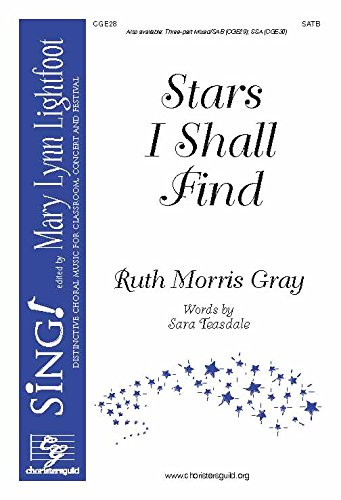 Stars I Shall Find (Satb). Composer: Ruth Morris Gray. Text: Sara Teasdale. [Paperback] Ruth Morris Gray