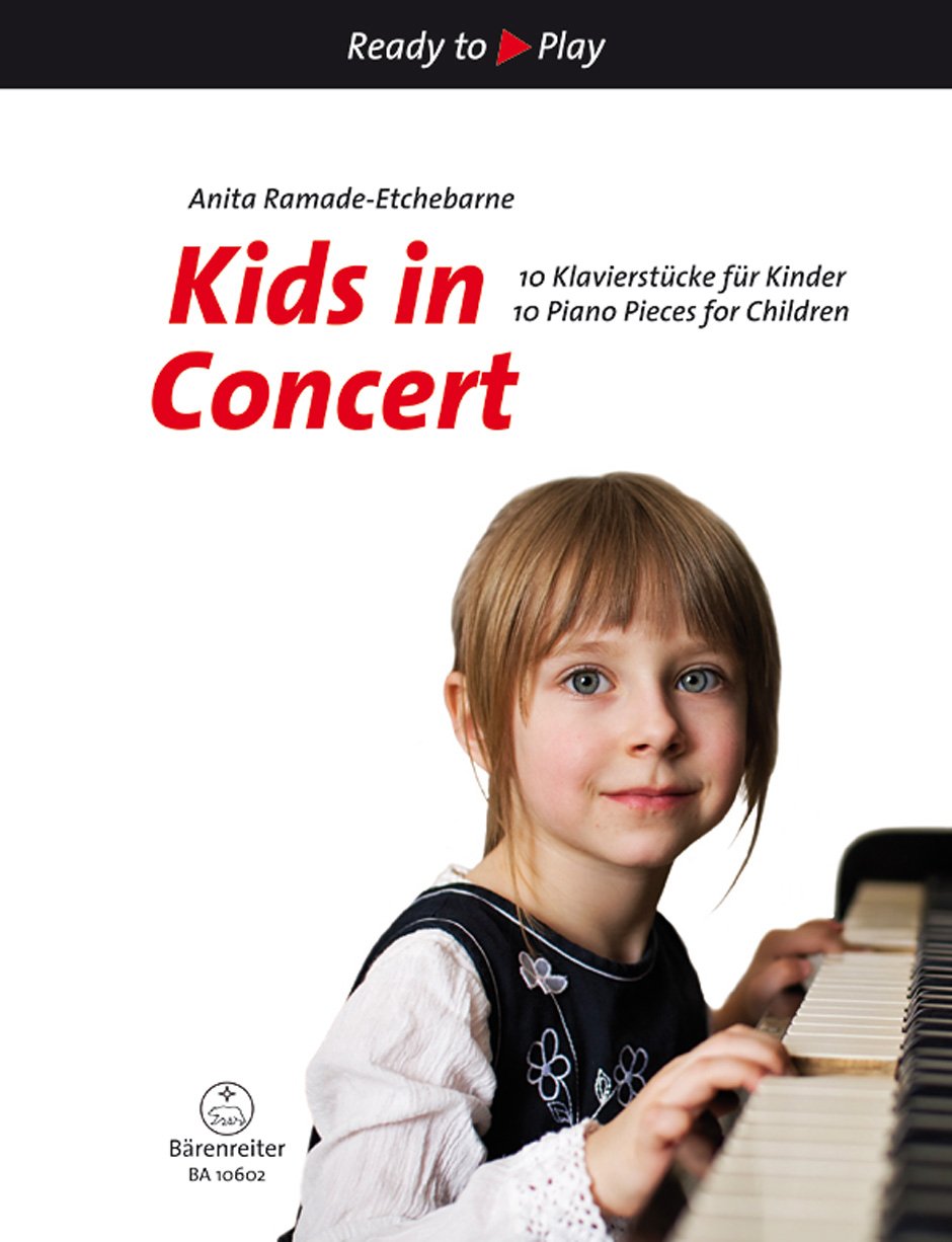 Kids in Concert - 10 Piano Pieces for Children [Sheet music] Anita Ramade-Etchebarne
