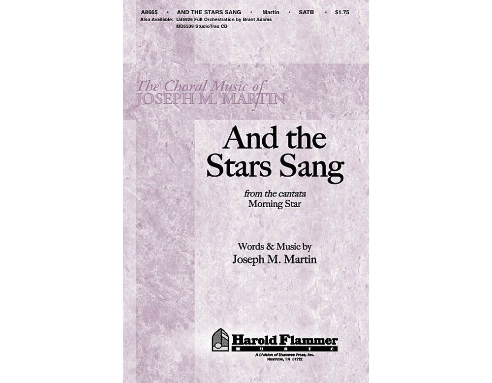 And the Stars Sang (from Morning Star) SATB composed by Joseph M. Martin [Sheet music]
