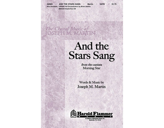 And the Stars Sang (from Morning Star) SATB composed by Joseph M. Martin [Sheet music]