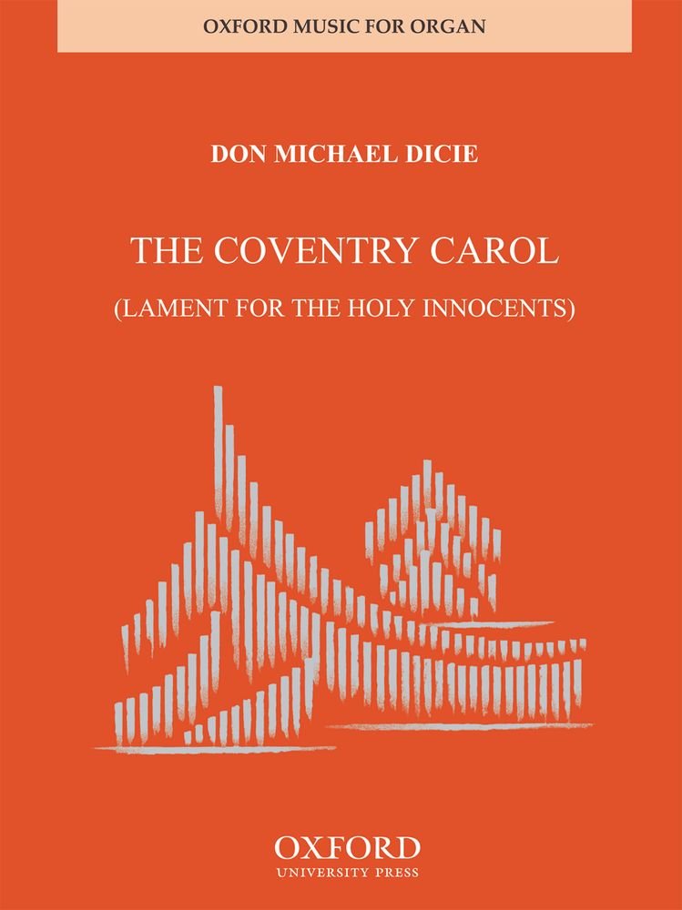 Coventry Carol: Lament for the Holy Innocents [Sheet music] Dicie, Don Michael