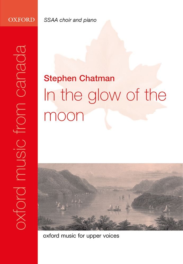 In the glow of the moon (Oxford Music from Canada) [Sheet music] Chatman, Stephen