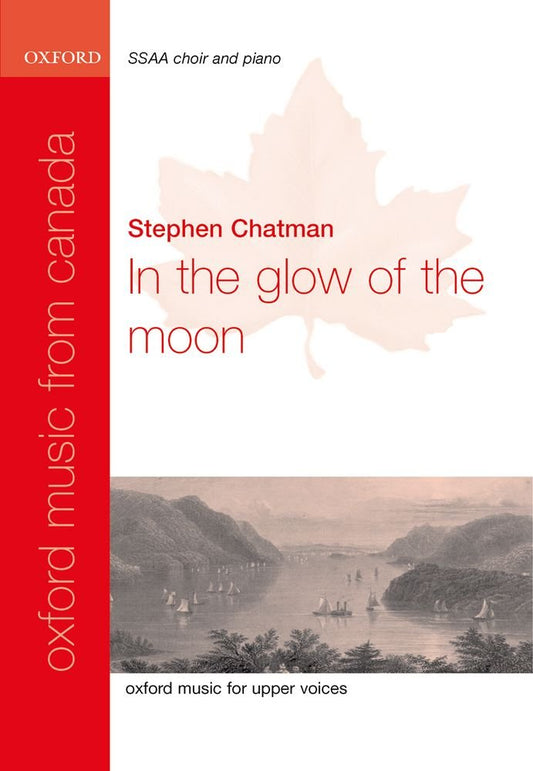 In the glow of the moon (Oxford Music from Canada) [Sheet music] Chatman, Stephen
