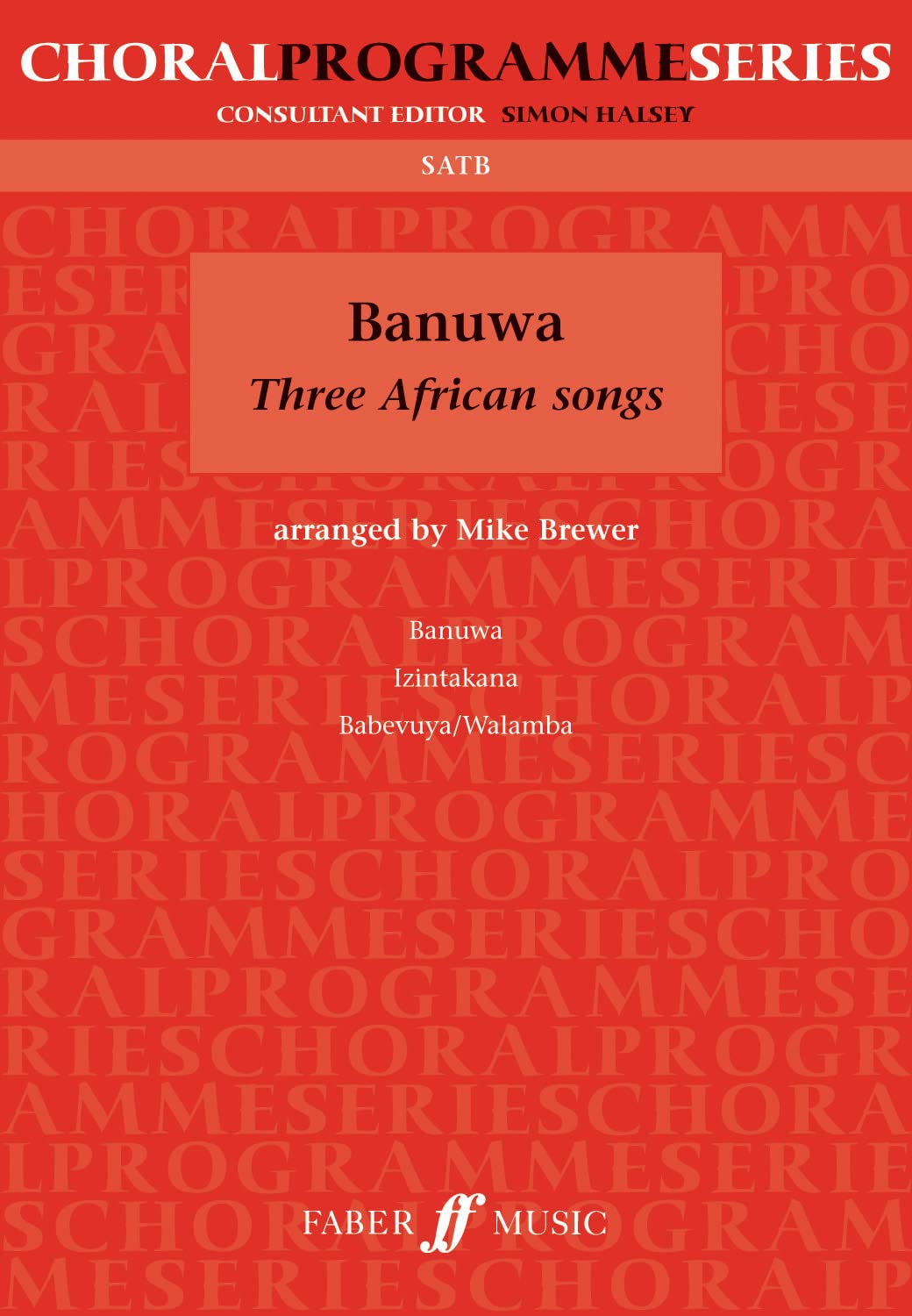 Banuwa: Three African Songs (Faber Edition: Choral Programme Series) [Paperback] Brewer, Mike