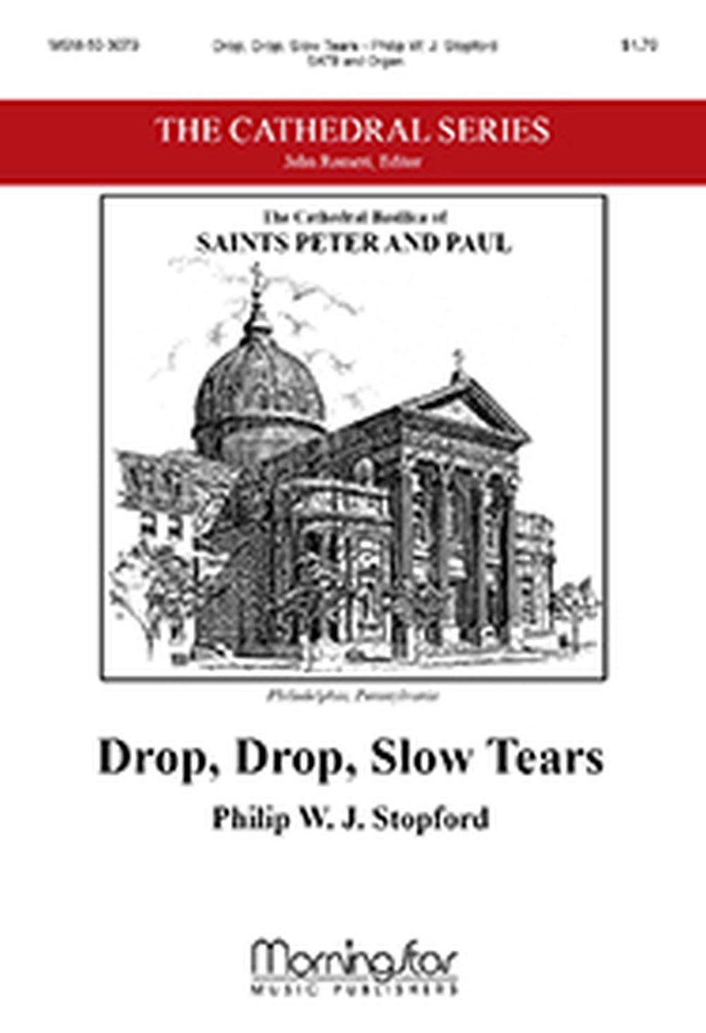 Drop, Drop, Slow Tears Composed By Philip W. J. Stopford. For Satb Choir, Organ Accompaniment. Lent, Holy Week/three Days. Moderately Easy. [Paperback] Philip W. J. Stopford