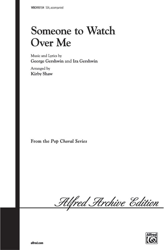 Someone to Watch Over Me Choral Octavo Choir By George Gershwin and Ira Gershwin / arr. Kirby Shaw