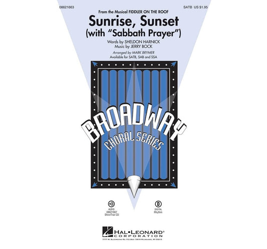 Sunrise, Sunset (with Sabbath Prayer) (from Fiddler on the Roof) SATB arranged by Mark Brymer [Sheet music]