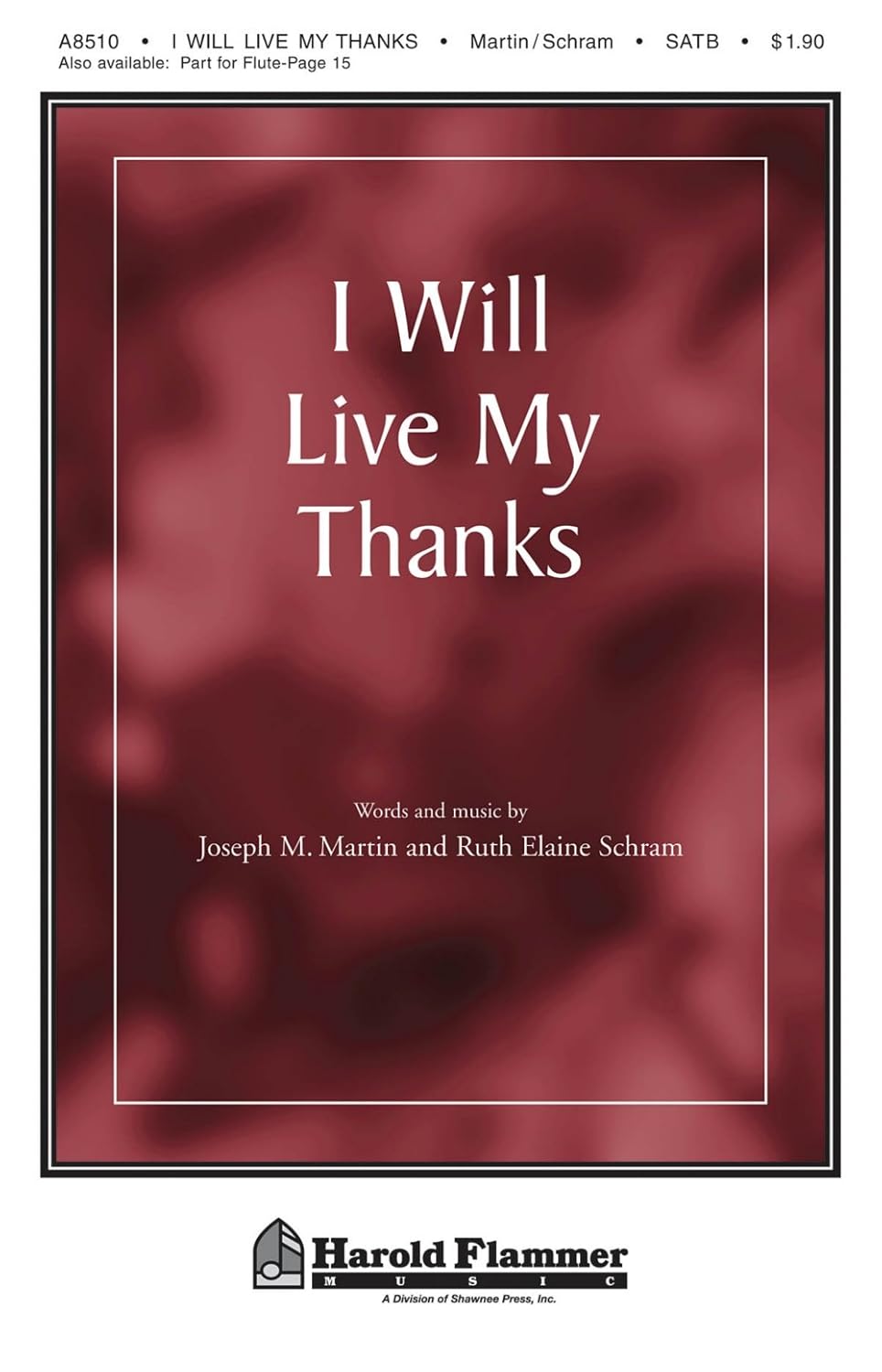 I Will Live My Thanks by Joseph M. Martin. 4-Part - Sheet Music By Ruth Elaine Schram
