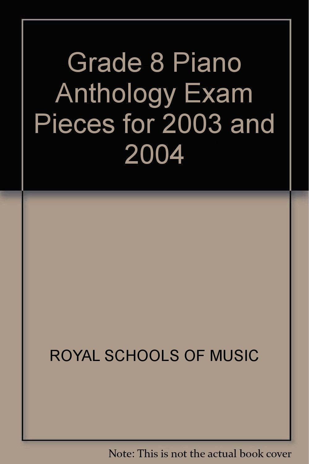 Grade 8 Piano Anthology Exam Pieces for 2003 and 2004 [Paperback] ROYAL SCHOOLS OF MUSIC