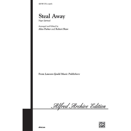 Steal Away by Robert Shaw 4-Part - Sheet Music By Alice Parker